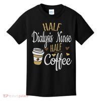 Half Coffee Half Dialysis Nurse Gift, Dialysis Nurse Kids T-Shirt thumb 0