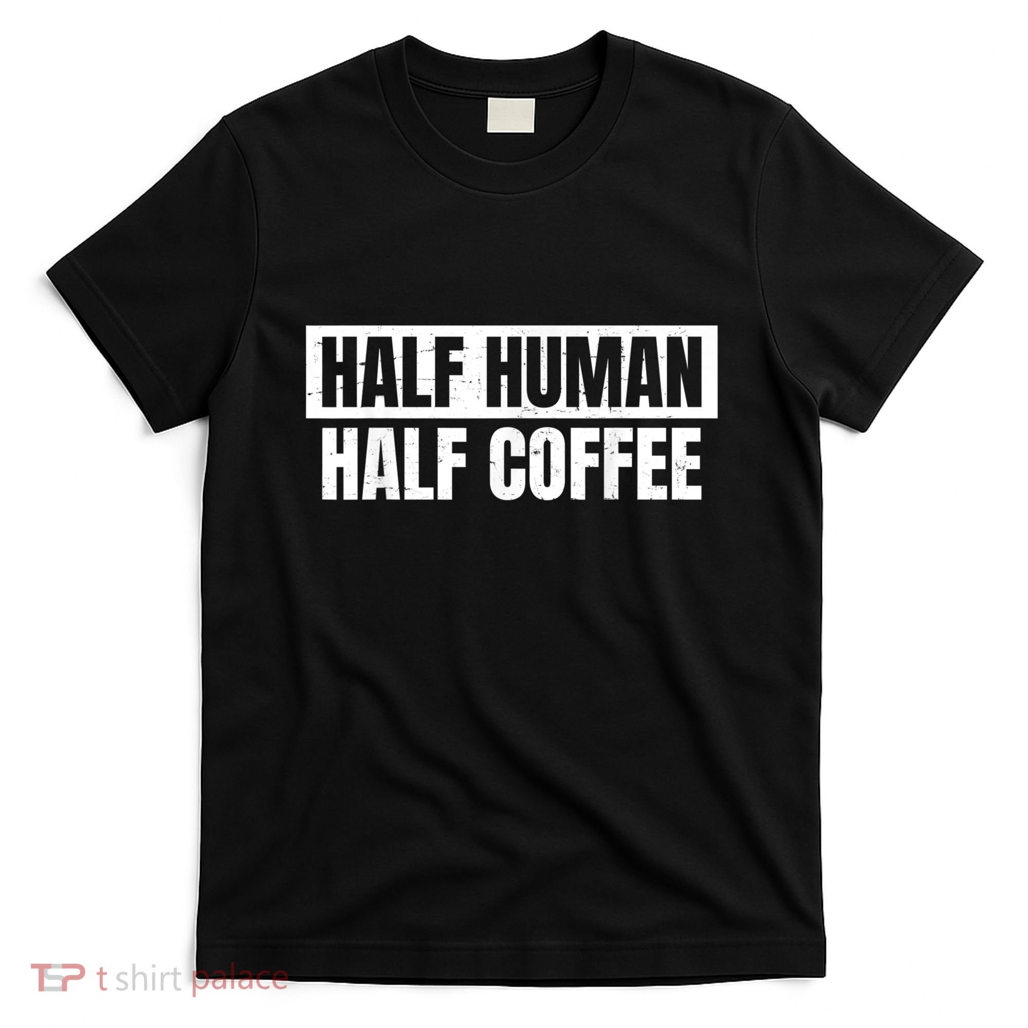 Half Coffee Half Human Espresso Barista Vintage T-Shirt