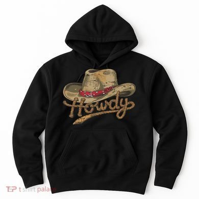 Howdy Cowboy Hat Funny Western Rodeo Hoodie