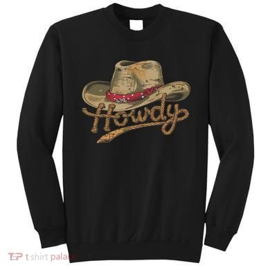 Howdy Cowboy Hat Funny Western Rodeo Sweatshirt