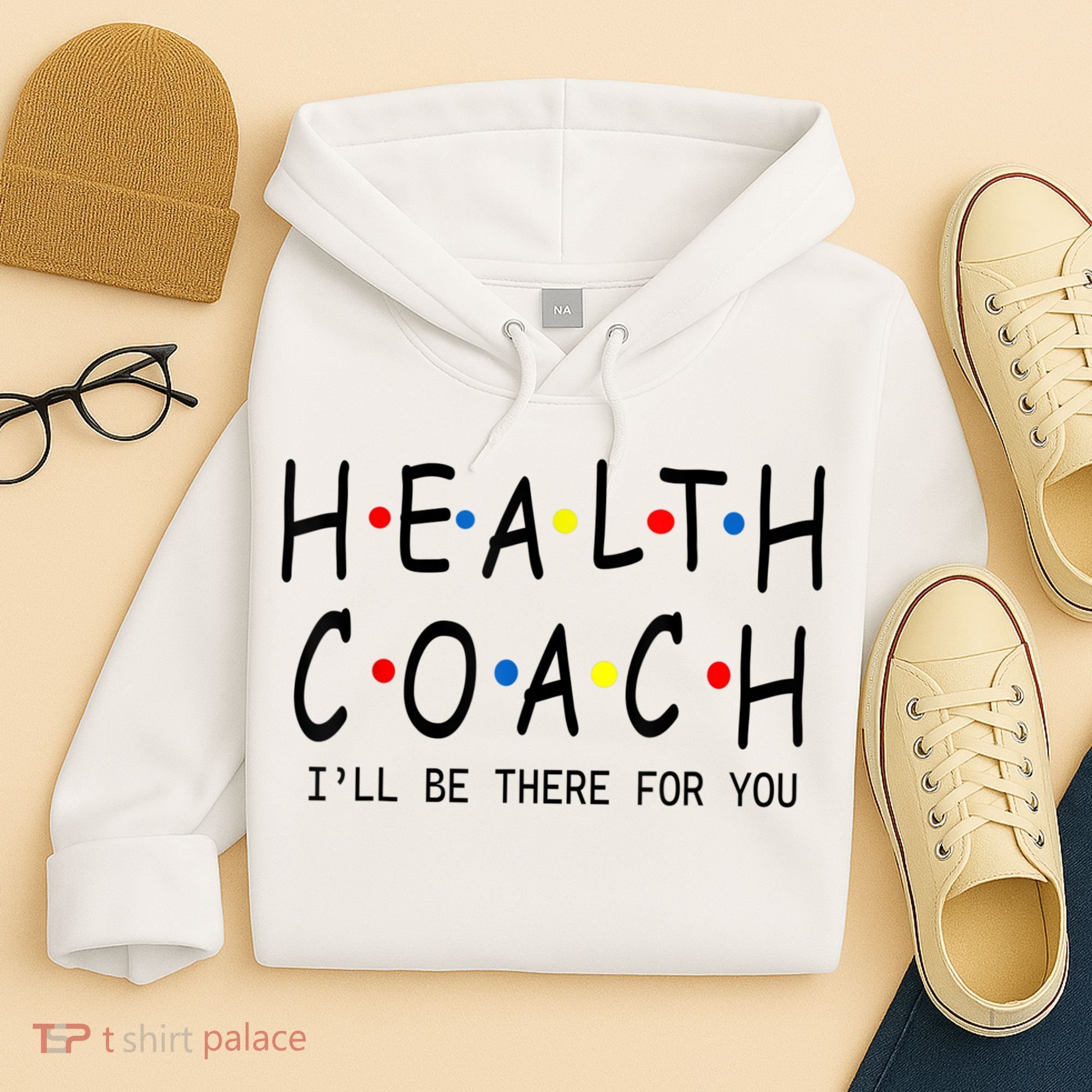 Health Coach I'll Be There For You 2 Hoodie