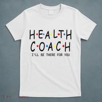 Health Coach I'll Be There For You 2 T-Shirt thumb 5