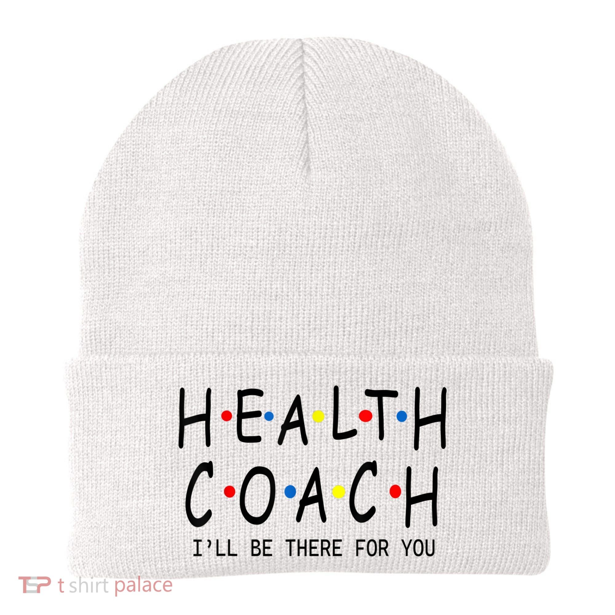 Health Coach I'll Be There For You 2 Beanie