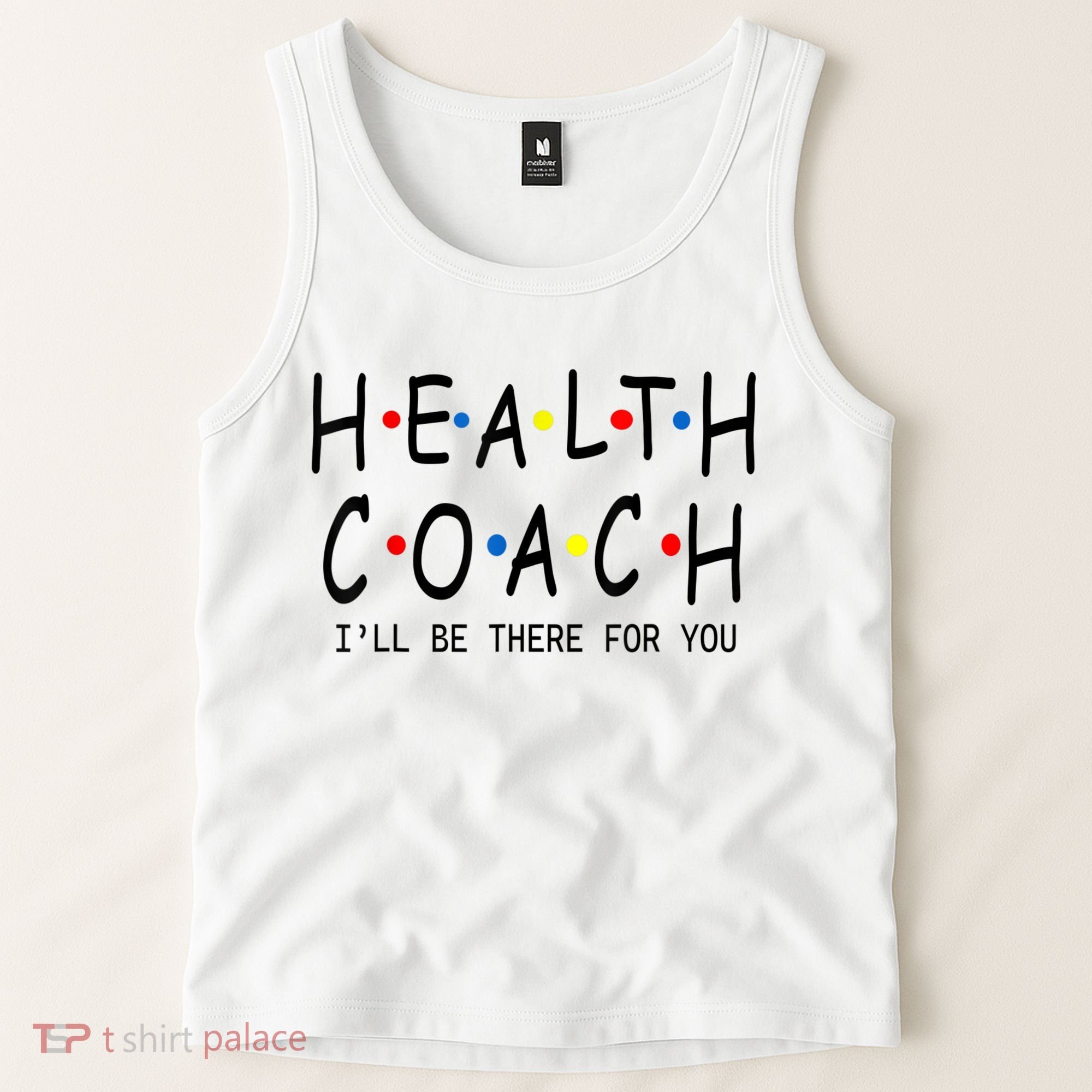 Health Coach I'll Be There For You 2 Tank Top
