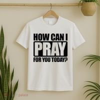 How Can I Pray For You Christian Faith Jesus T-Shirt thumb 2