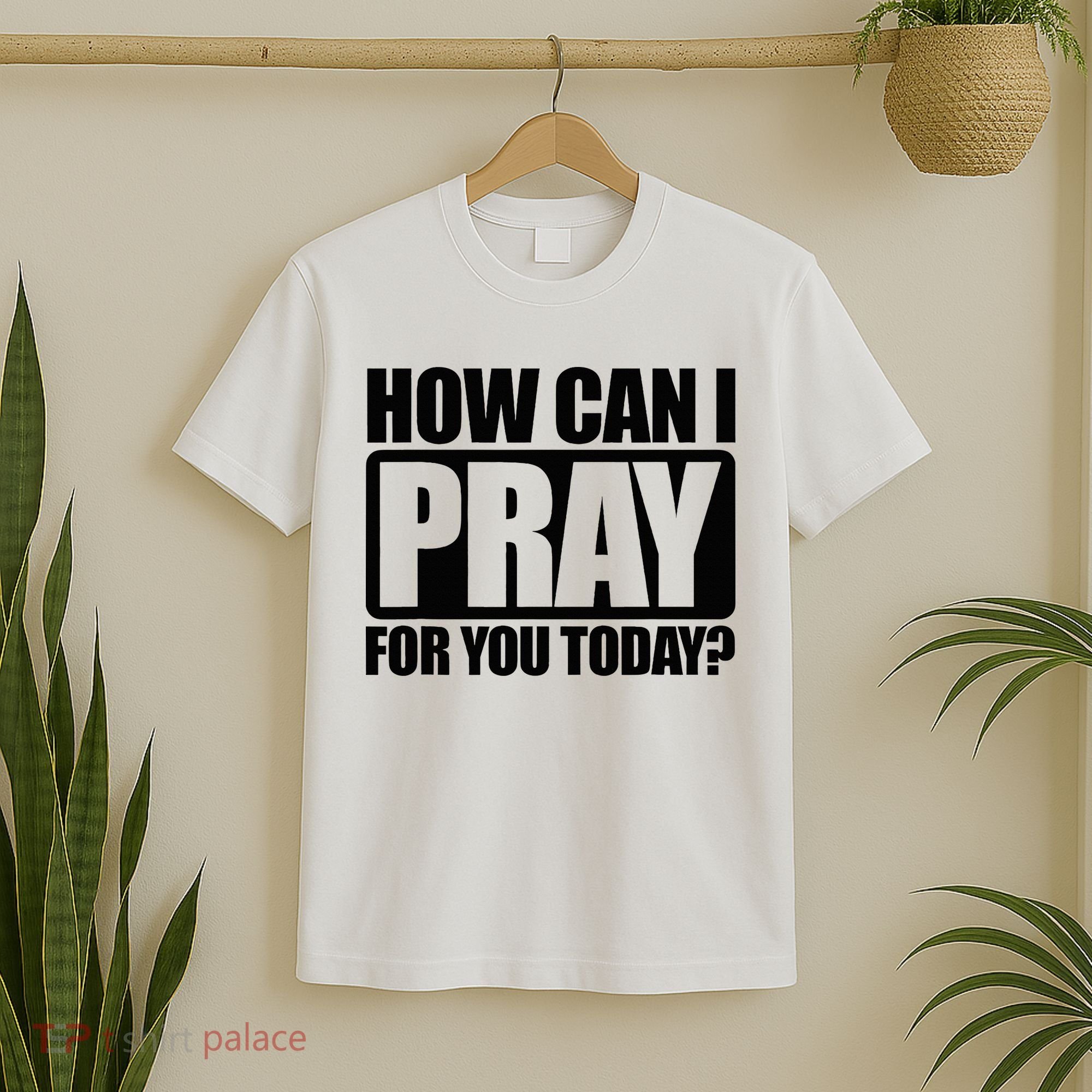 How Can I Pray For You Christian Faith Jesus T-Shirt
