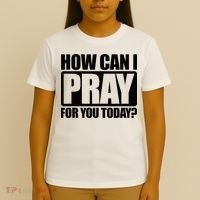 How Can I Pray For You Christian Faith Jesus T-Shirt thumb 4