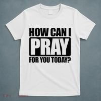 How Can I Pray For You Christian Faith Jesus T-Shirt thumb 5
