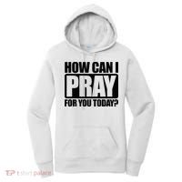 How Can I Pray For You Christian Faith Jesus Women's Hoodie thumb 0