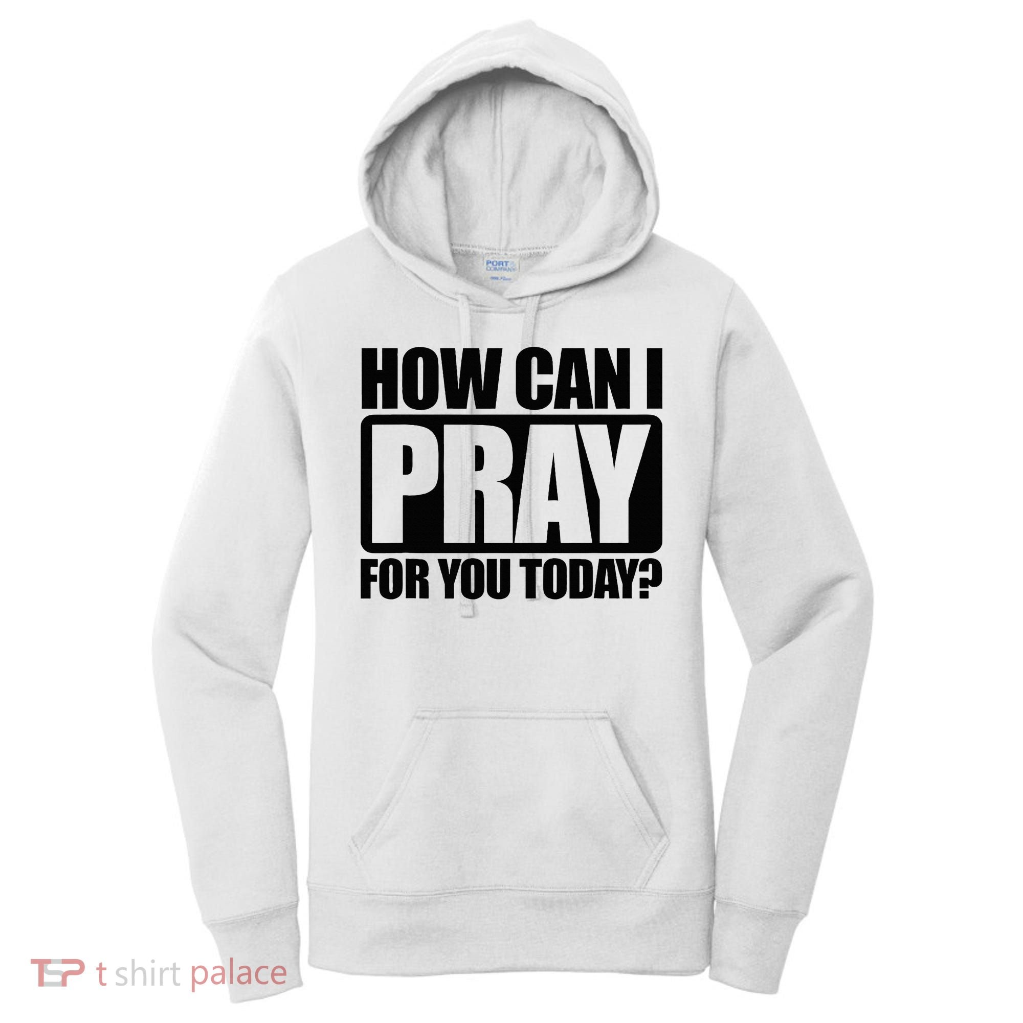 How Can I Pray For You Christian Faith Jesus Women's Hoodie