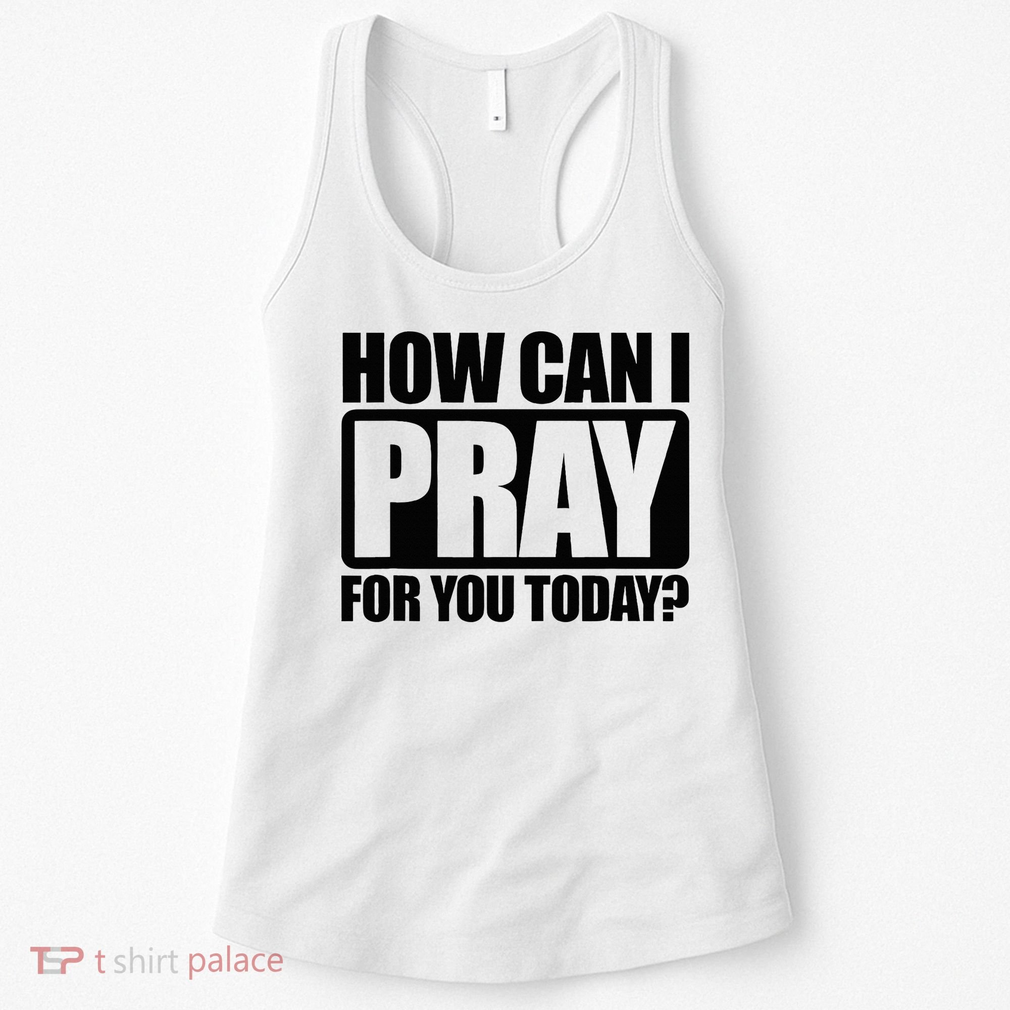 How Can I Pray For You Christian Faith Jesus Women's Tank Top