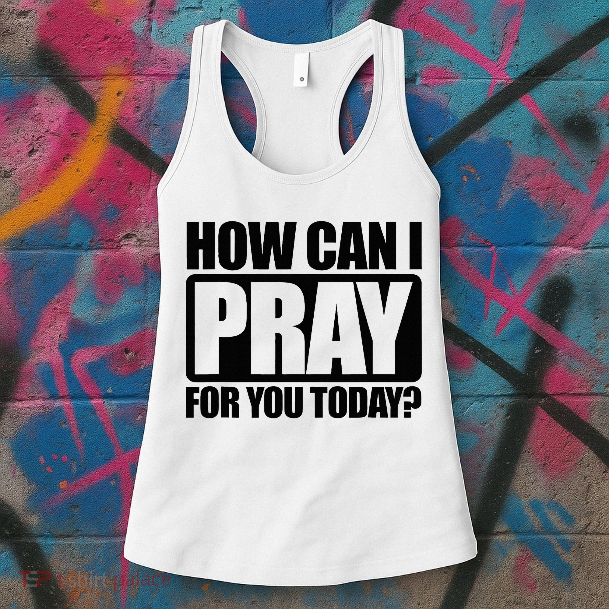 How Can I Pray For You Christian Faith Jesus Women's Tank Top