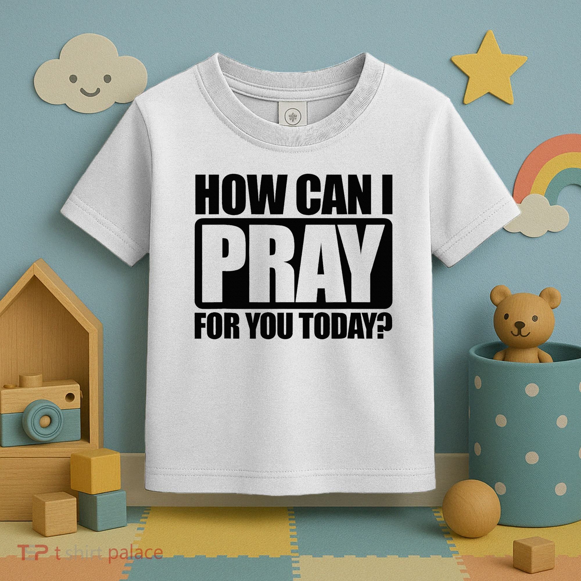 How Can I Pray For You Christian Faith Jesus Toddler T-Shirt