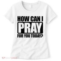 How Can I Pray For You Christian Faith Jesus Women's T-Shirt thumb 0