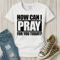 How Can I Pray For You Christian Faith Jesus Women's T-Shirt thumb 3