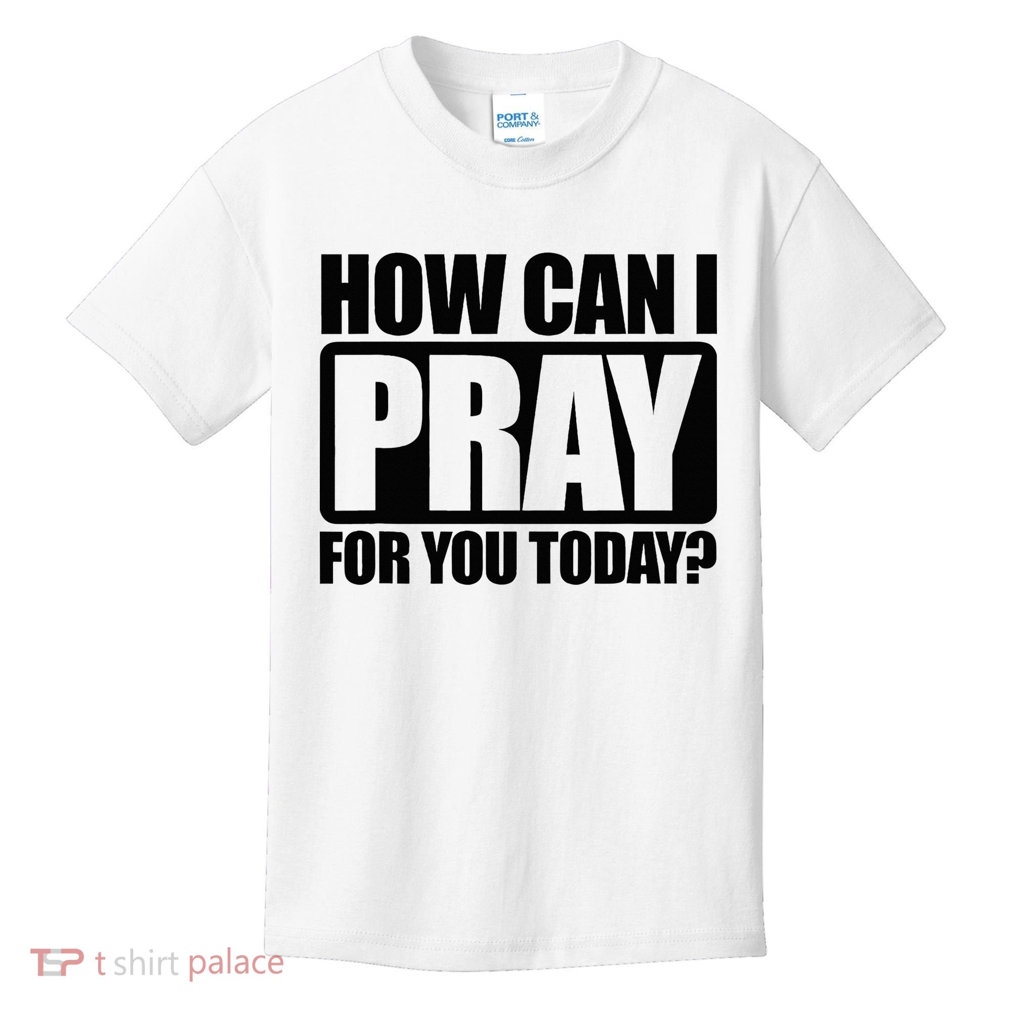How Can I Pray For You Christian Faith Jesus Kids T-Shirt