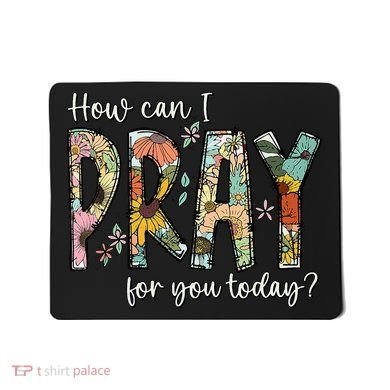 How Can I Pray For You Today Design Christian Prayer Mousepad