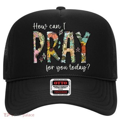 How Can I Pray For You Today Design Christian Prayer Hat