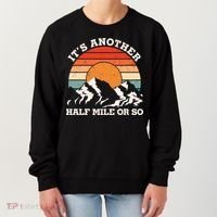 Hiking Camper It's Another Half Mile Or So Funny Camping Women's Sweatshirt thumb 0