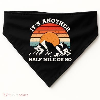 Hiking Camper It's Another Half Mile Or So Funny Camping USA-Made Doggie Bandana