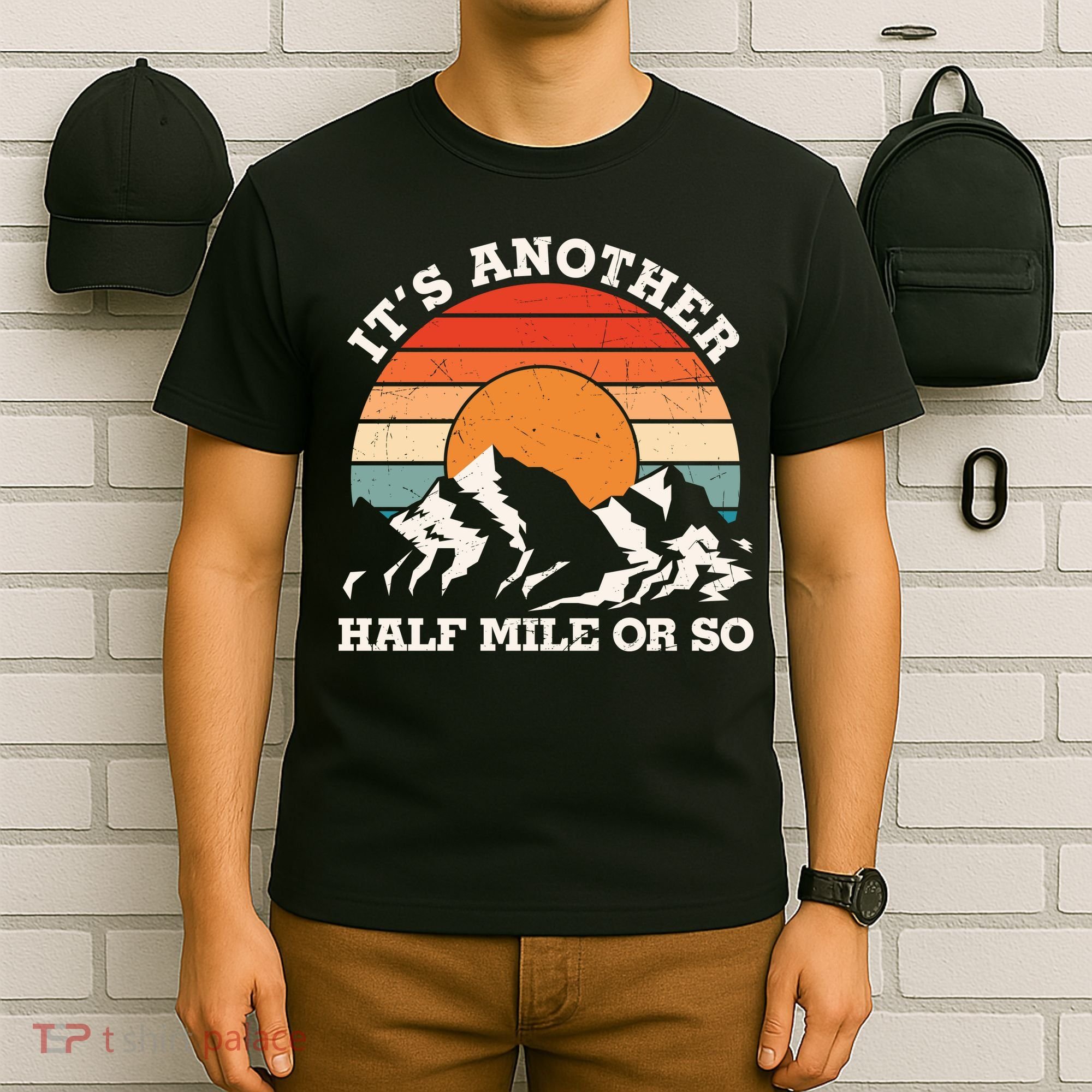Hiking Camper It's Another Half Mile Or So Funny Camping T-Shirt