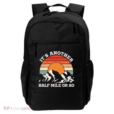 Hiking Camper It's Another Half Mile Or So Funny Camping Backpack