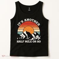 Hiking Camper It's Another Half Mile Or So Funny Camping Tank Top thumb 2