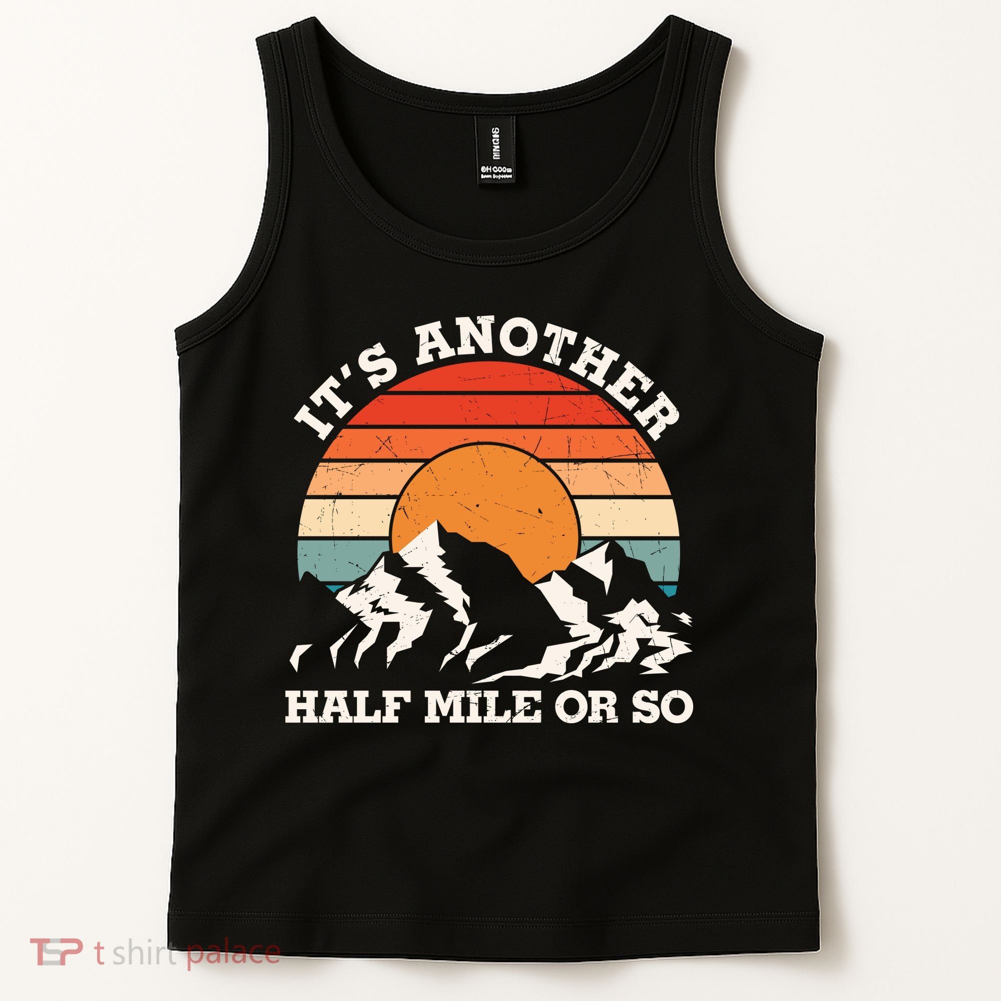 Hiking Camper It's Another Half Mile Or So Funny Camping Tank Top
