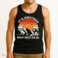 Hiking Camper It's Another Half Mile Or So Funny Camping Tank Top thumb 3