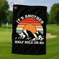 Hiking Camper It's Another Half Mile Or So Funny Camping Golf Towel thumb 1