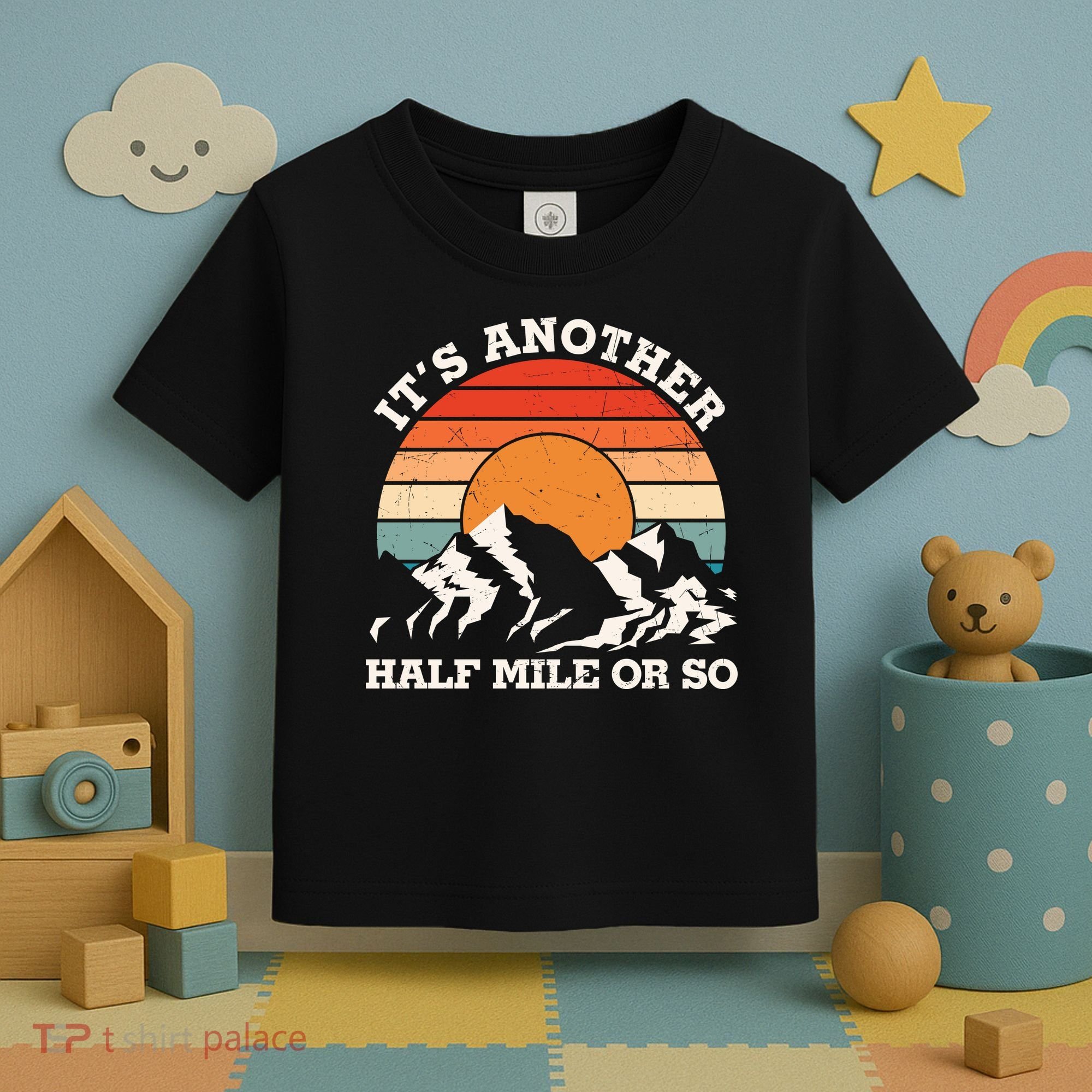 Hiking Camper It's Another Half Mile Or So Funny Camping Toddler T-Shirt
