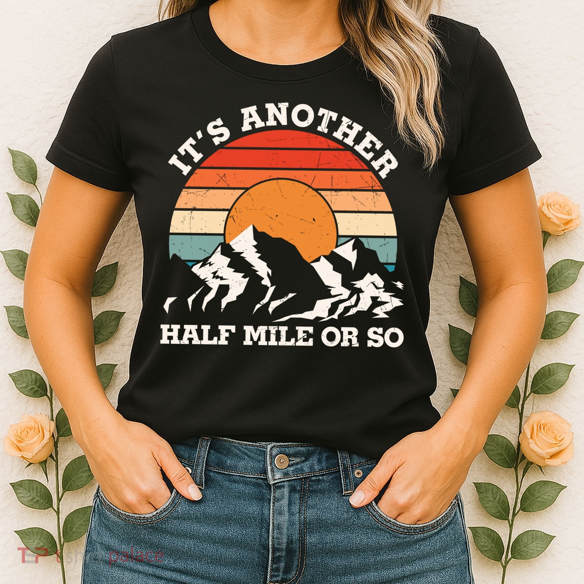 Hiking Camper It's Another Half Mile Or So Funny Camping Women's T-Shirt