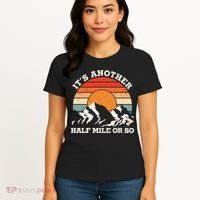 Hiking Camper It's Another Half Mile Or So Funny Camping Women's T-Shirt thumb 4