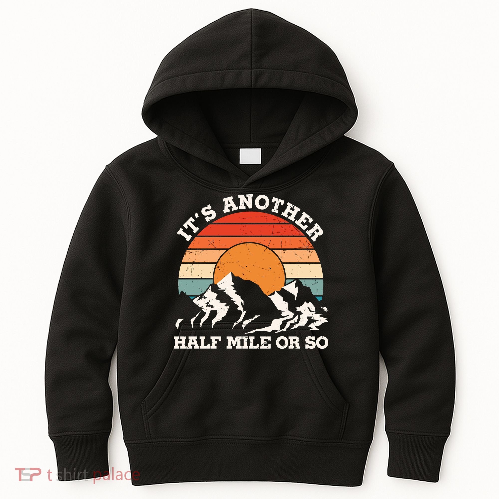 Hiking Camper It's Another Half Mile Or So Funny Camping Kids Hoodie