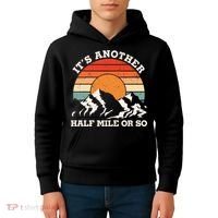 Hiking Camper It's Another Half Mile Or So Funny Camping Kids Hoodie thumb 4