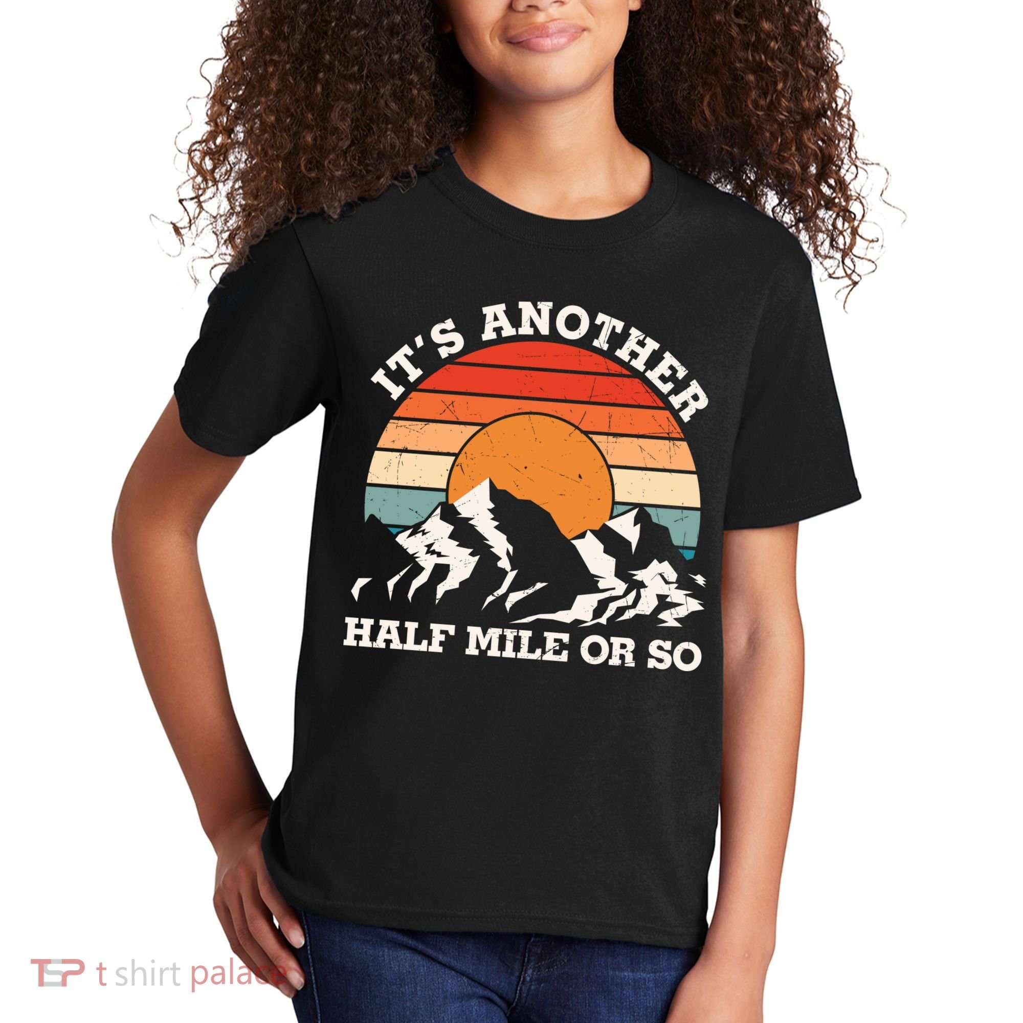 Hiking Camper It's Another Half Mile Or So Funny Camping Kids T-Shirt