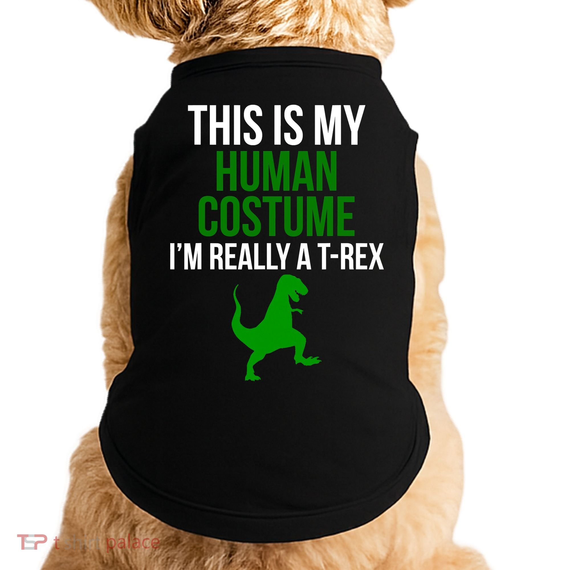 Human Costume I'm Really A TRex Funny Halloween Doggie Tank