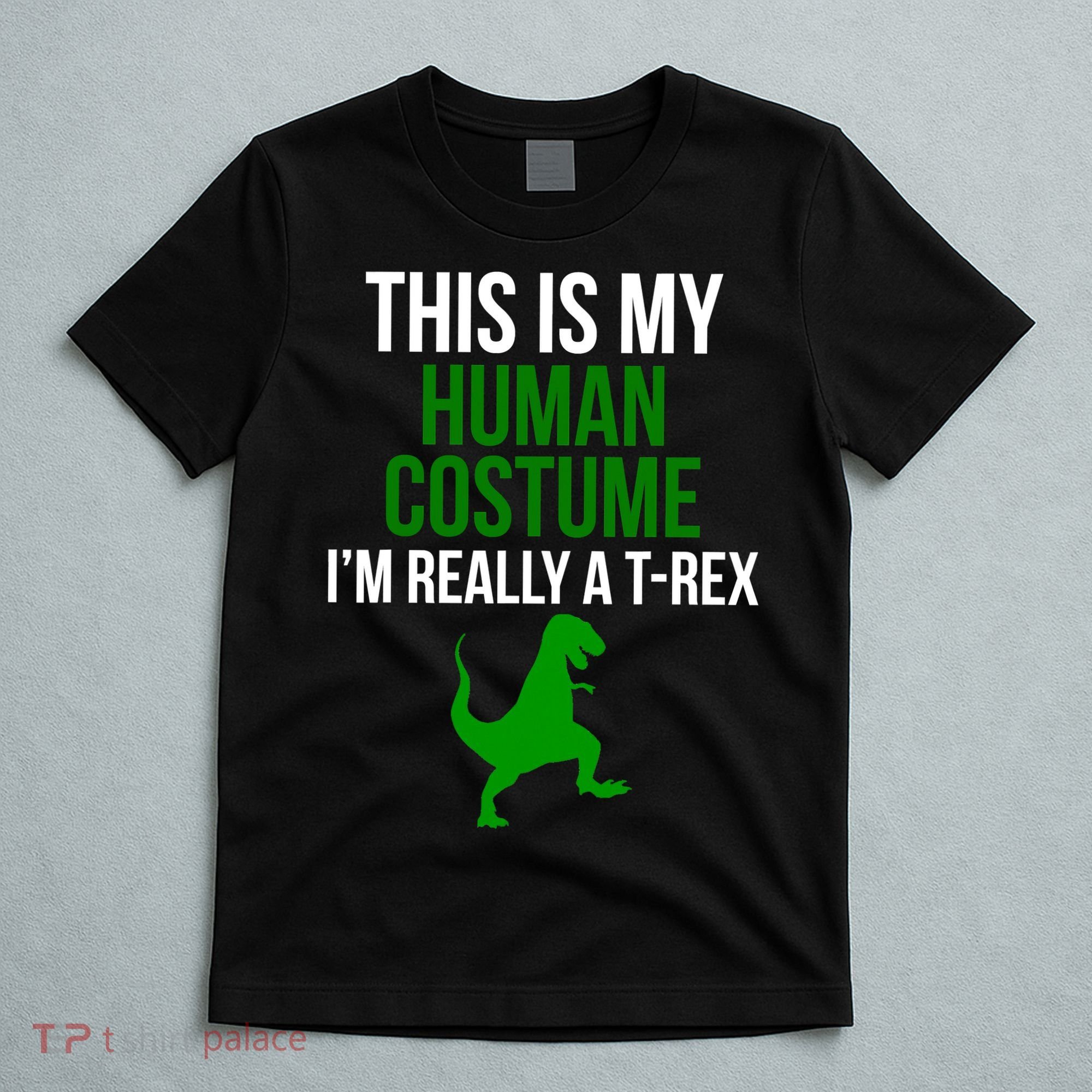 Human Costume I'm Really A TRex Funny Halloween T-Shirt