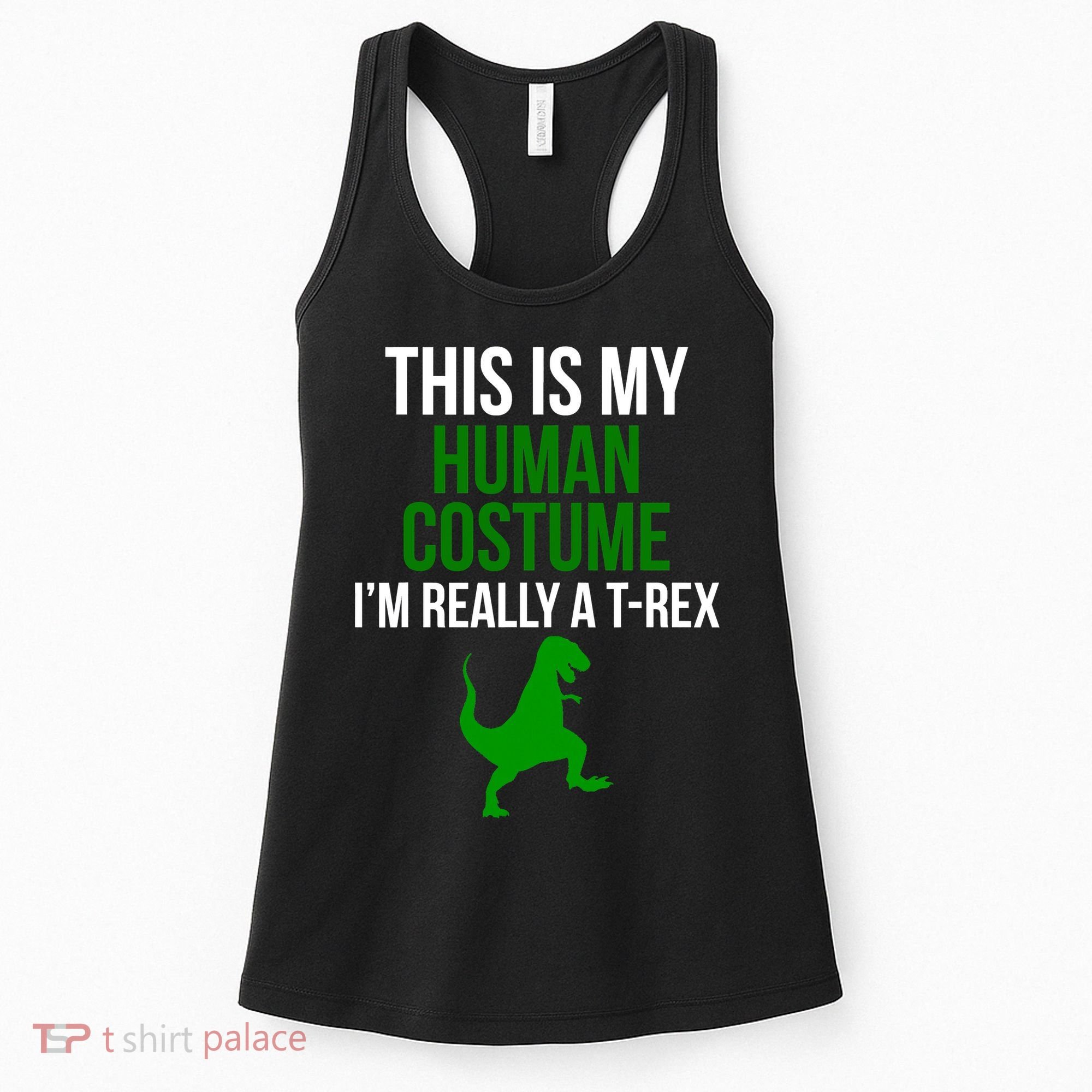 Human Costume I'm Really A TRex Funny Halloween Women's Tank Top