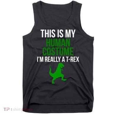 Human Costume I'm Really A TRex Funny Halloween Tank Top