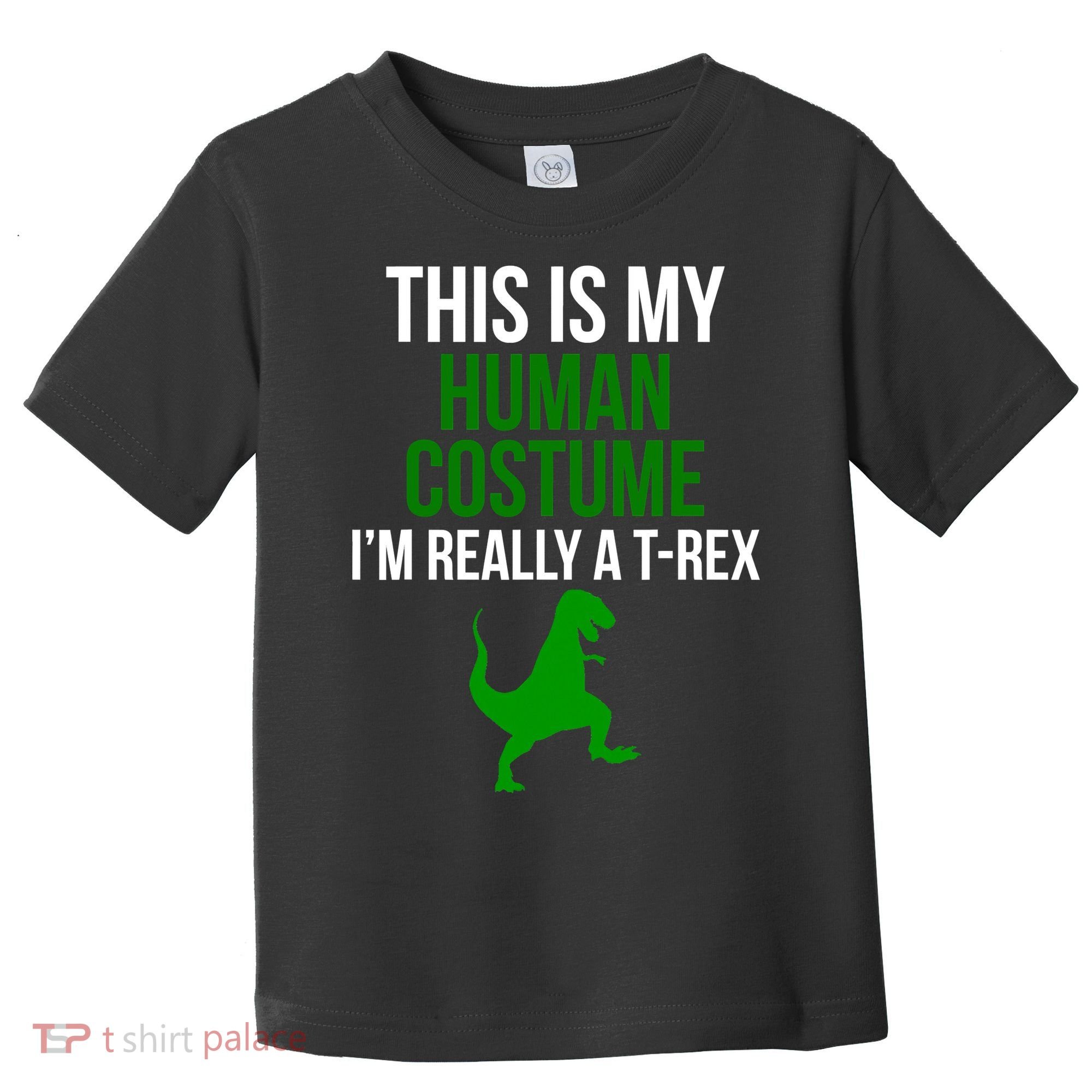 Human Costume I'm Really A TRex Funny Halloween Toddler T-Shirt