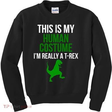 Human Costume I'm Really A TRex Funny Halloween Kids Sweatshirt