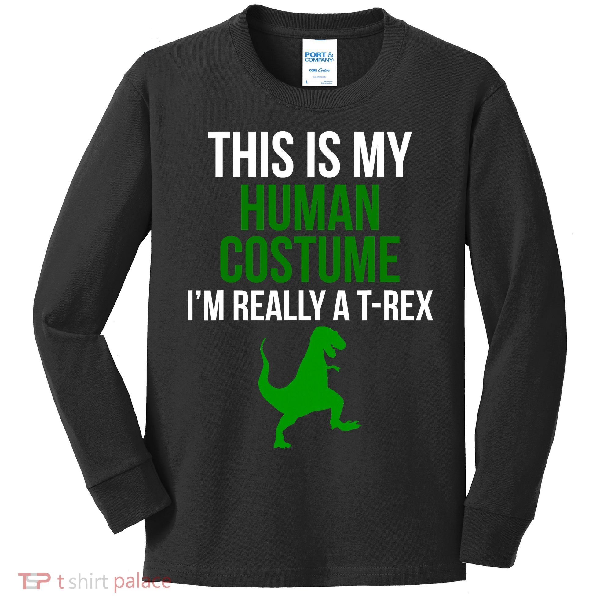 Human Costume I'm Really A TRex Funny Halloween Kids Long Sleeve Shirt
