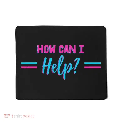How Can I Help Mousepad