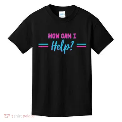 How Can I Help Kids T-Shirt