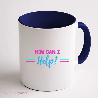 How Can I Help Coffee Mug back