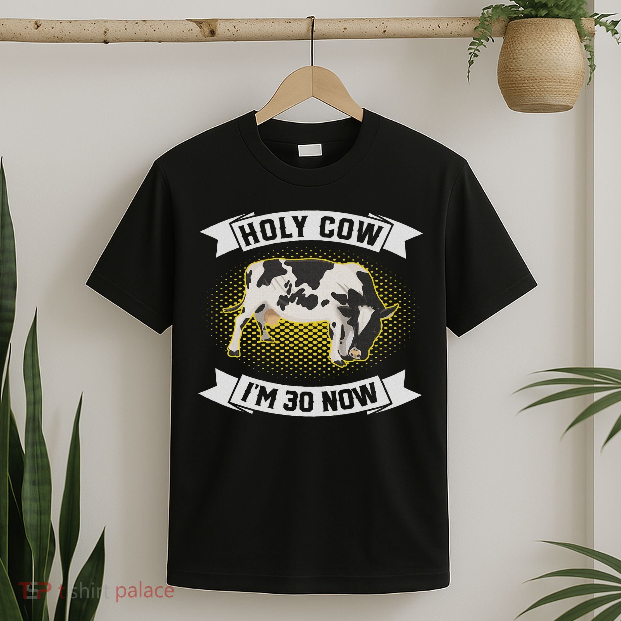 Holy Cow I'm 30 Now Funny 30th Birthday Sarcastic Sayings T-Shirt