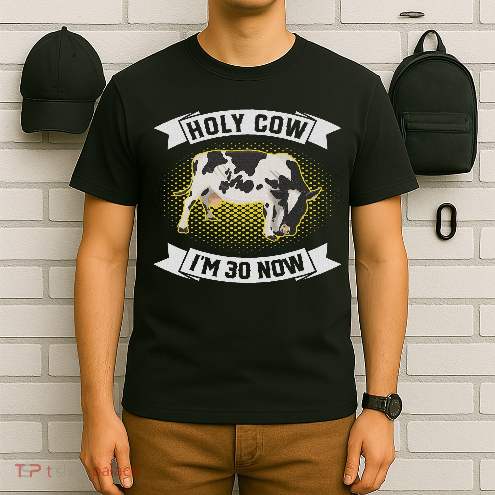 Holy Cow I'm 30 Now Funny 30th Birthday Sarcastic Sayings T-Shirt