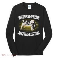 Holy Cow I'm 30 Now Funny 30th Birthday Sarcastic Sayings Tall Long Sleeve Shirt thumb 0