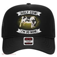 Holy Cow I'm 30 Now Funny 30th Birthday Sarcastic Sayings Hat thumb 0
